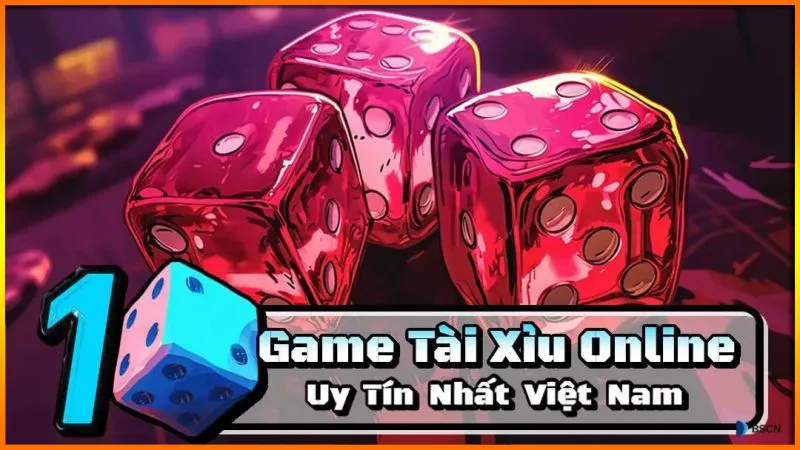 Top 10 Game Tai Xiu Uy Tin